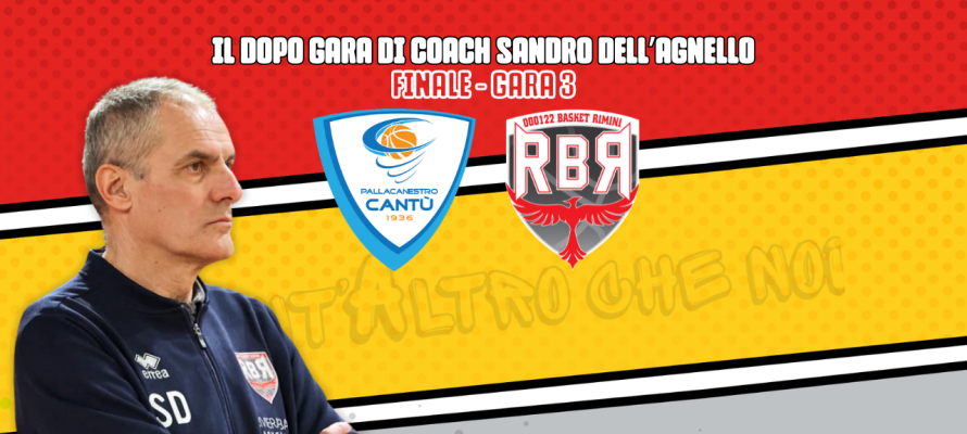 rinascitabasketrimini it acqua-s.-bernardo-cantu-rivierabanca-rimini-85-80-il-dopo-gara-di-coach-sandro-dellagnello-n4346 002